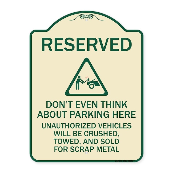 Reserved Do Not Think About Parking Here Unauthorized Vehicles Crushed Towed and Sold, TG-1824-22984